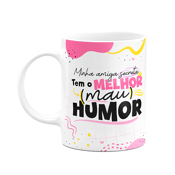 Caneca - Minha amiga secreta tem o melhor mau humor