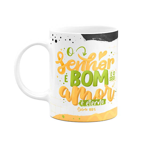 Caneca Religiosa Salmo 100:5 - O senhor é bom