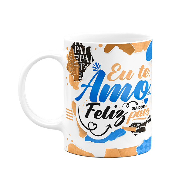 Caneca dos Pais - Eu te amo! Feliz dia dos pais - M2 - 325ml