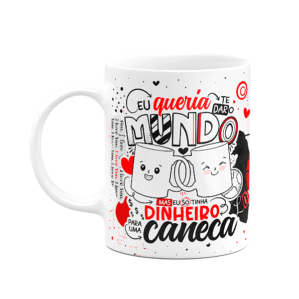 Caneca Namorados - Eu queria te dar o mundo