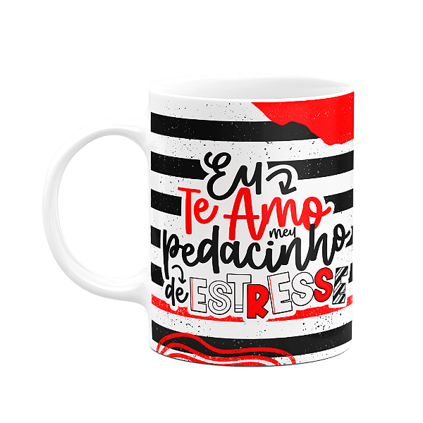 Caneca Namorados - Eu te amo meu pedacinho de estresse