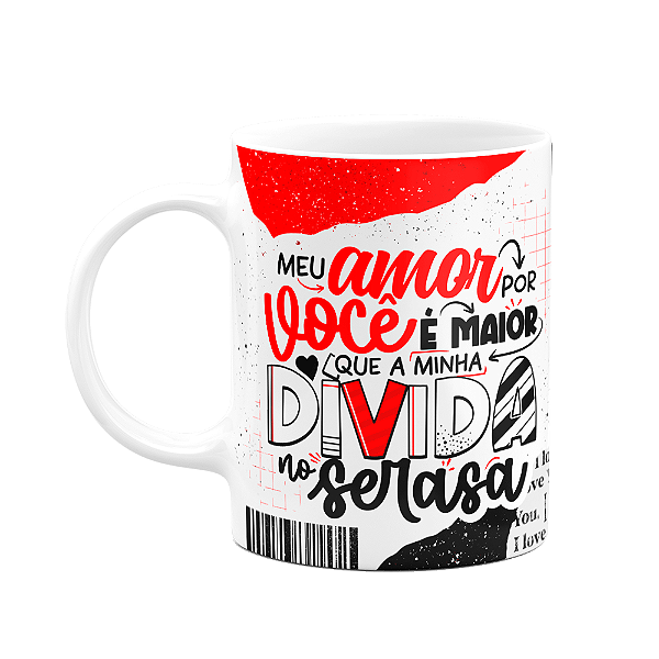 Caneca Namorados - Amor maior que a dívida no serasa