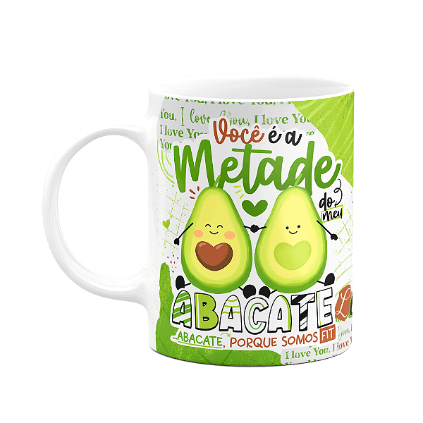 Caneca Namorados - Você é a metade do meu abacate