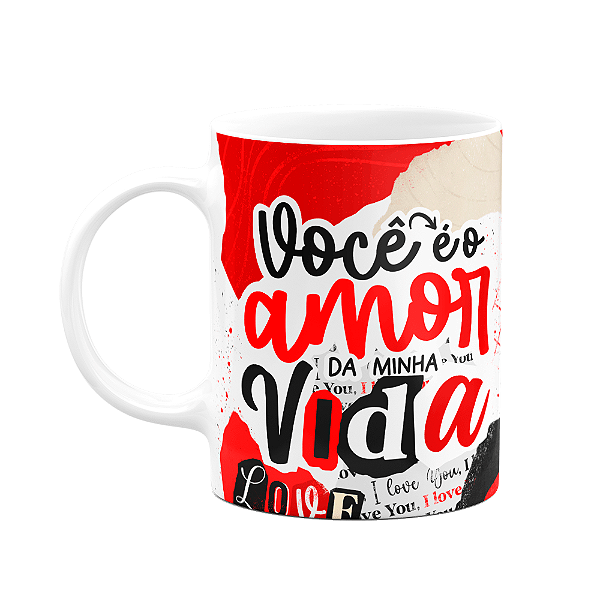 Caneca Namorados - Você é o amor da minha vida