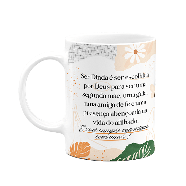 Caneca de Dindos - Ser dinda é... - 325ml
