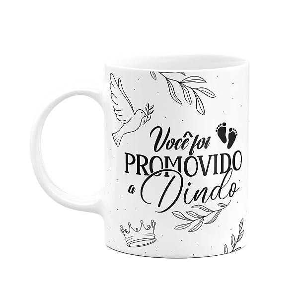 Caneca de Dindos - Você foi promovido a Dindo - M3