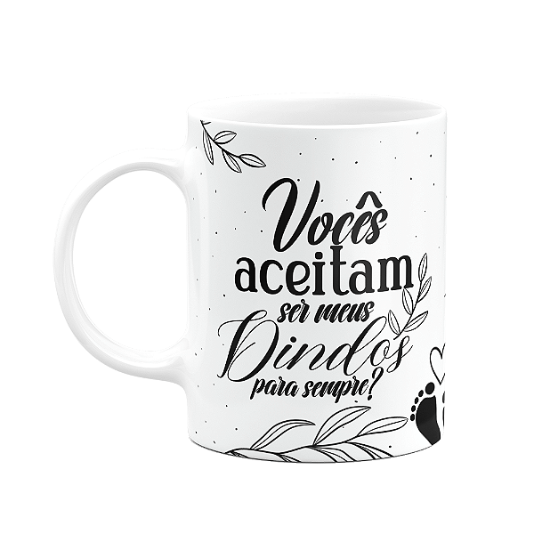 Caneca - Vocês aceitam ser meus Dindos para sempre? M3