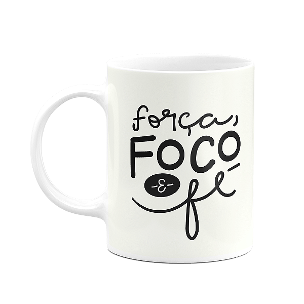 Caneca Motivação - Força, Foco e Fé - 325ml