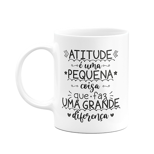 Caneca Motivação - Atitude pequena, faz grande diferença