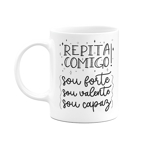 Caneca Motivação - Repita comigo - 325ml