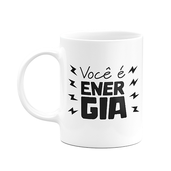Caneca Motivação - Você é energia - 325ml