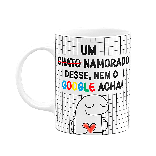 Caneca Florkito Namorados - Um chato desse, nem google acha