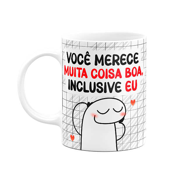 Caneca Florkito Namorados - Você merece muita coisa boa