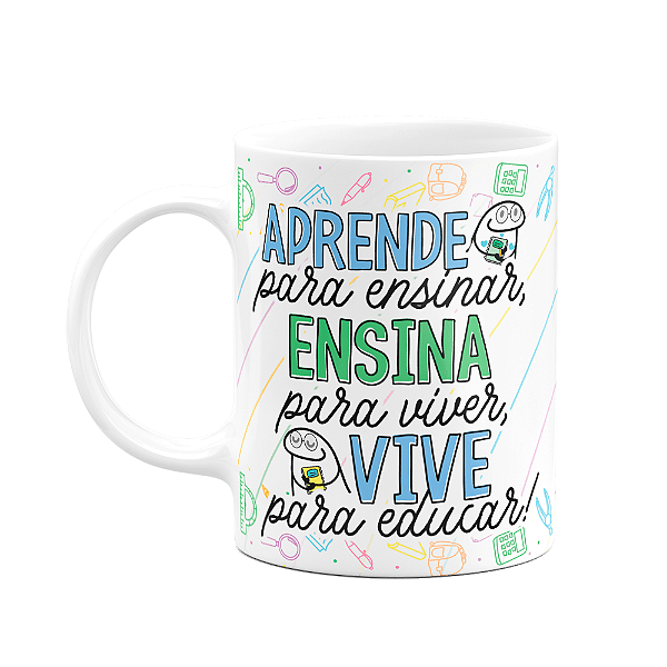 Caneca Florkito Professor - Aprende, Ensina, Vive.