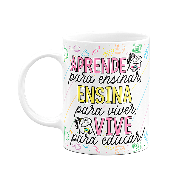Caneca Florkita Professora - Aprende, Ensina, Vive.