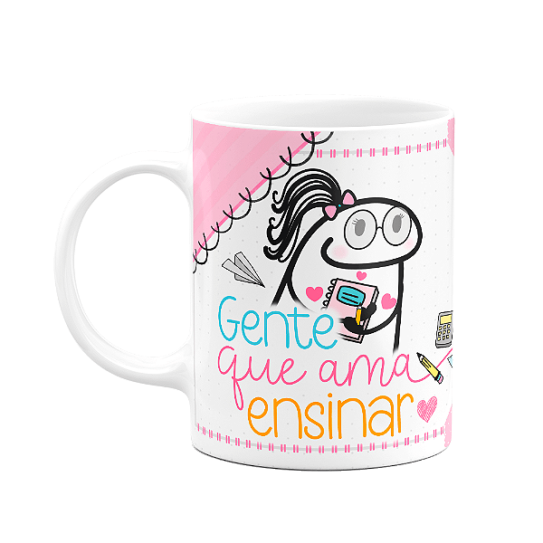 Caneca Florkita Professora - Gente que ama ensinar