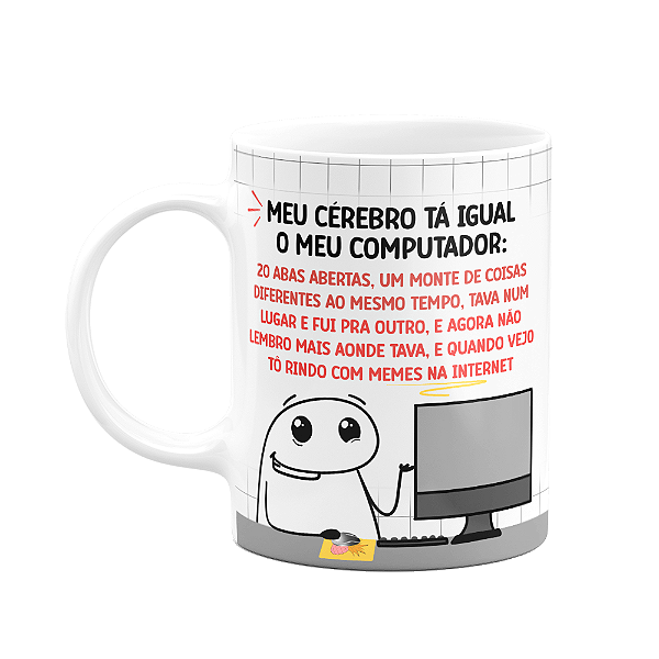 Caneca Flork - Meu cérebro tá igual meu computador