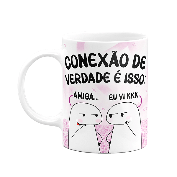 Caneca Flork Amigas - Conexão de verdade é isso