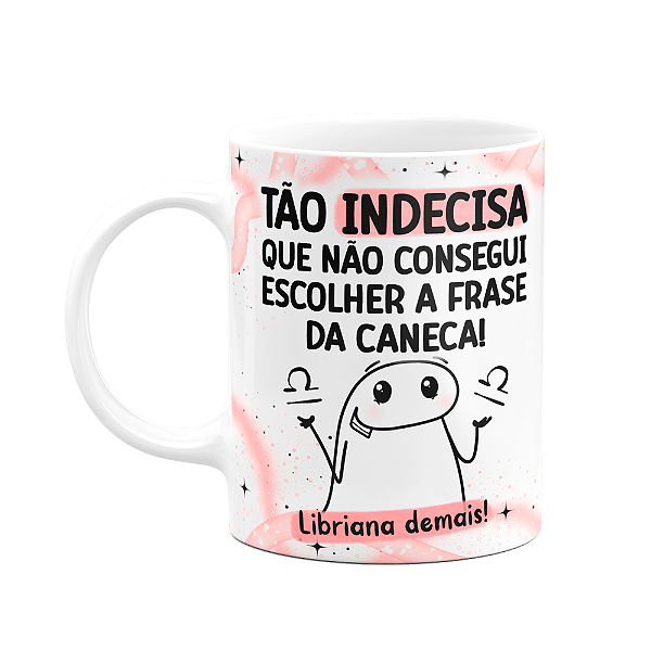 Caneca Flork Signos Libra - Libriana demais! 325ml