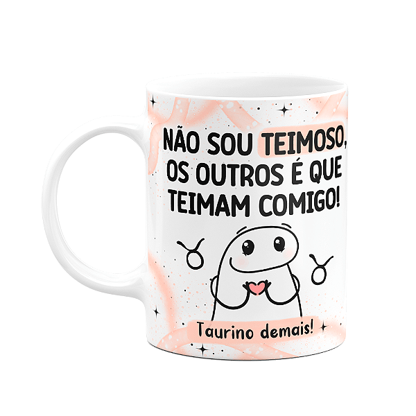 Caneca Flork Signos Touro - Taurino demais! 325ml