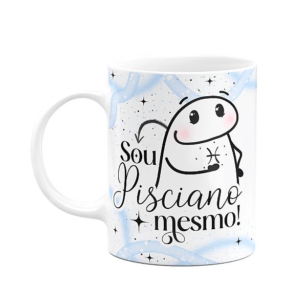 Caneca Flork Signos Peixes - Sou pisciano mesmo