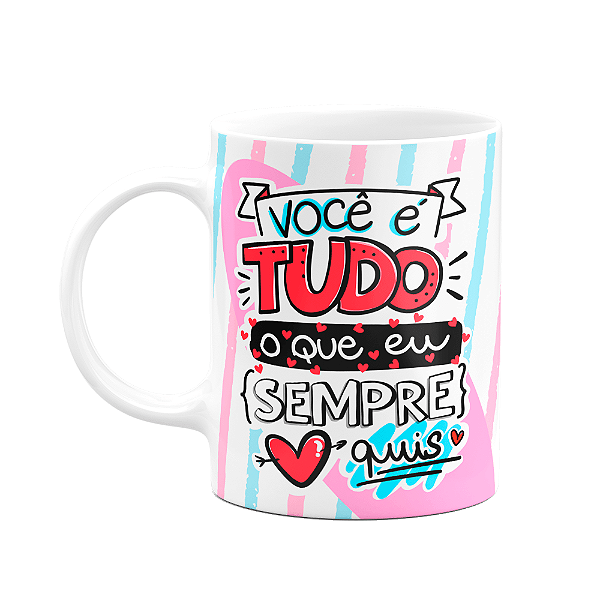 Caneca Namorados - Você é tudo que eu sempre quis