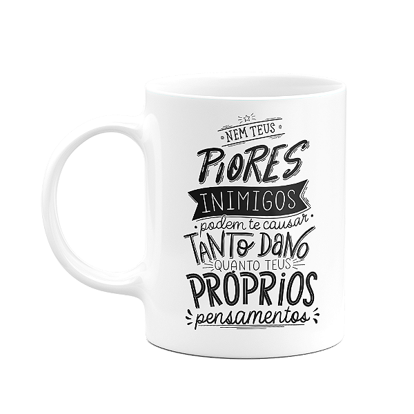 Caneca Motivação - Nem teus piores inimigos