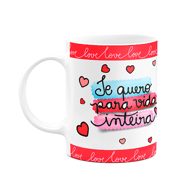 Caneca Namorados -  Te quero para a vida inteira