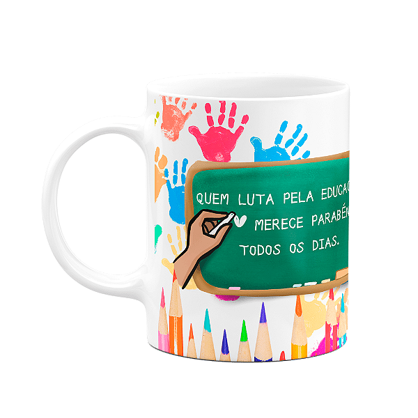 Caneca Professores - Quem luta pela educação, parabéns! - M3