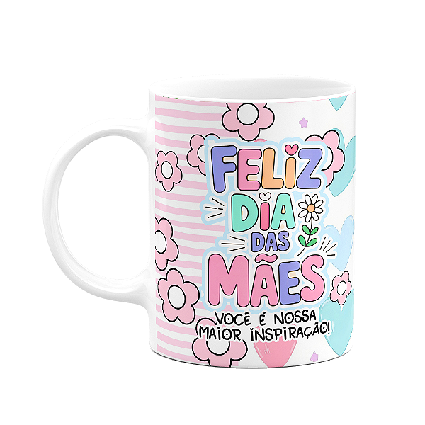 Caneca Mães - Você é a nossa inspiração, a melhor q existe!