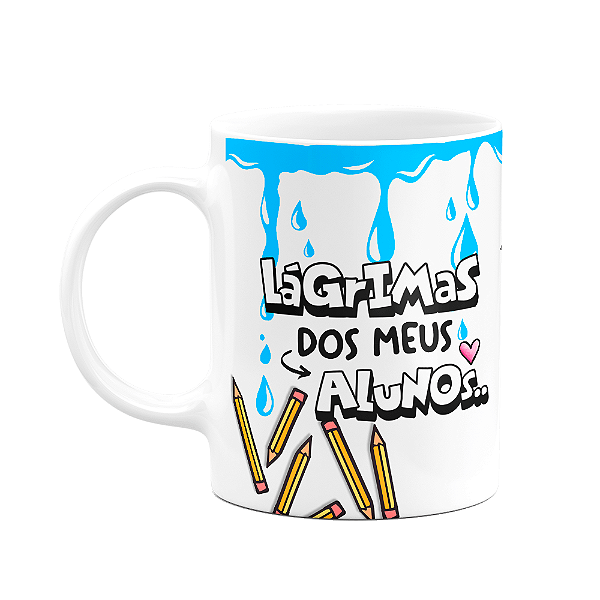 Caneca Professores - Lágrimas dos alunos - FunMug classoom 2