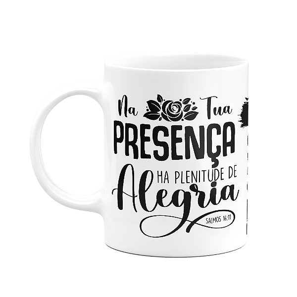 Caneca Religiosa Ore - Na tua presença há plenitude - M2