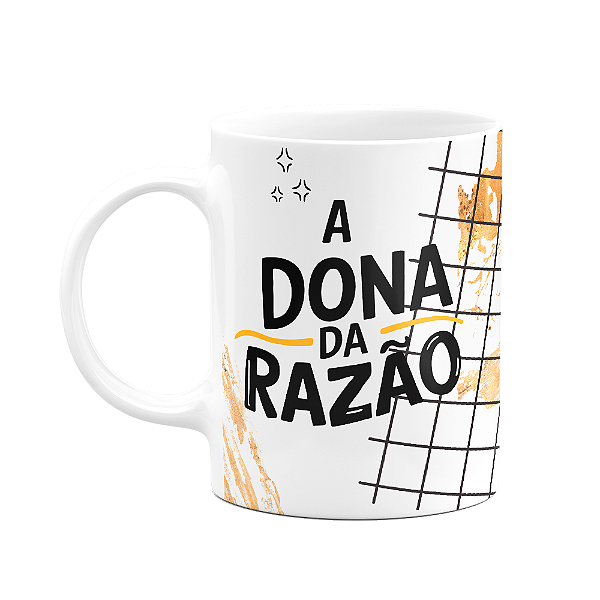 Caneca Divertida - A dona da razão - Bom dia!