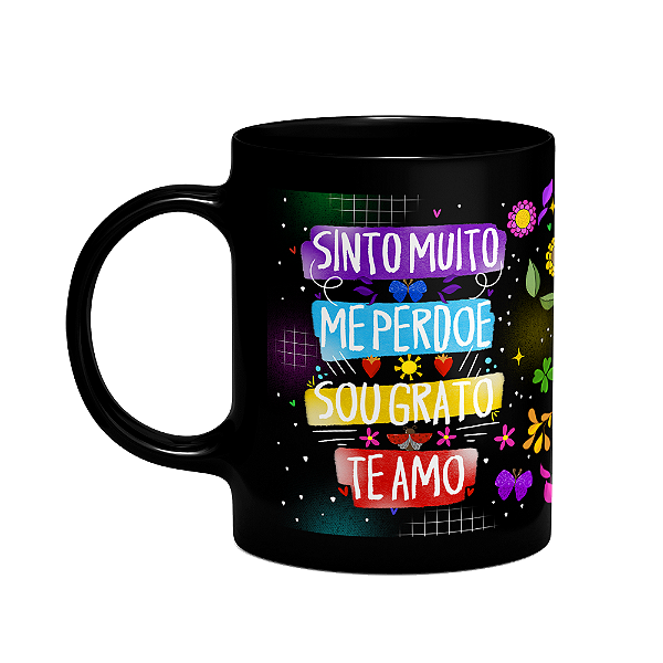 Caneca Proteção - Sinto muito - Sou grato - Te amo - Preta