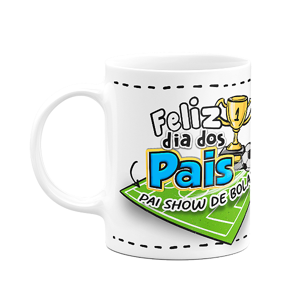 Caneca Pais - Pai show de bola - Amigo para sempre - M2