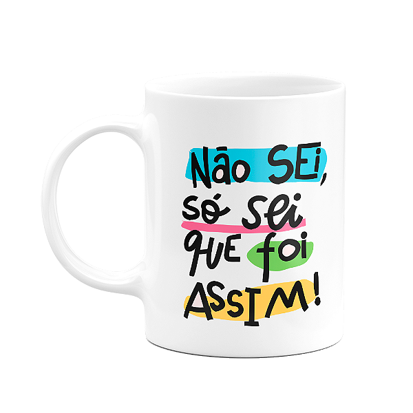 Caneca Nordestina - Não sei, só sei que foi assim! Visse?