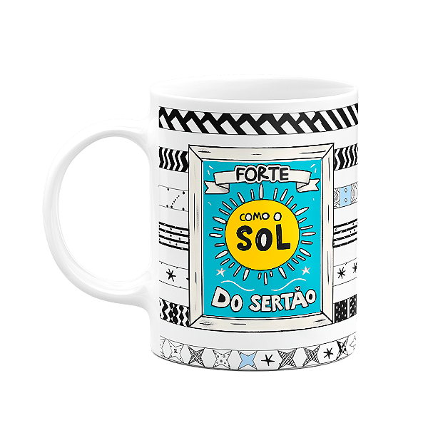 Caneca Nordestina - Forte como o sol do sertão - Oxente