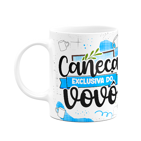 Caneca dos Avós - Caneca exclusiva do vovô