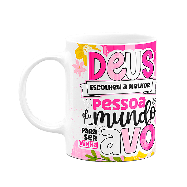 Caneca dos Avós - Deus escolheu a melhor avó do mundo