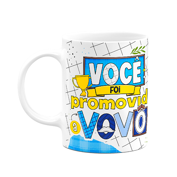 Caneca dos Avós - Você foi promovido a vovô