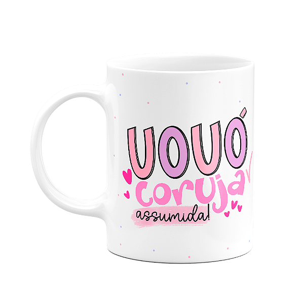 Caneca de Avós - Vovó coruja assumida - 325ml