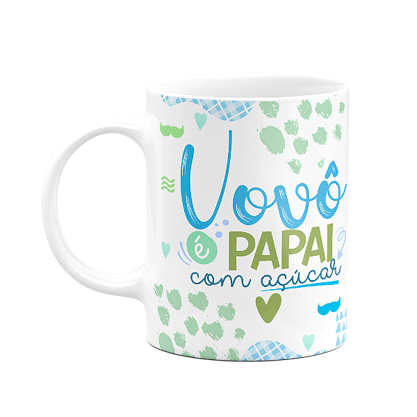 Caneca de Avós - Vovô é papai com açúcar - 325ml
