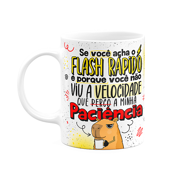 Caneca Divertida Capivaras  - Você acha o flash rápido?
