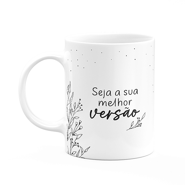 Caneca Motivação - Seja a sua melhor versão - M2