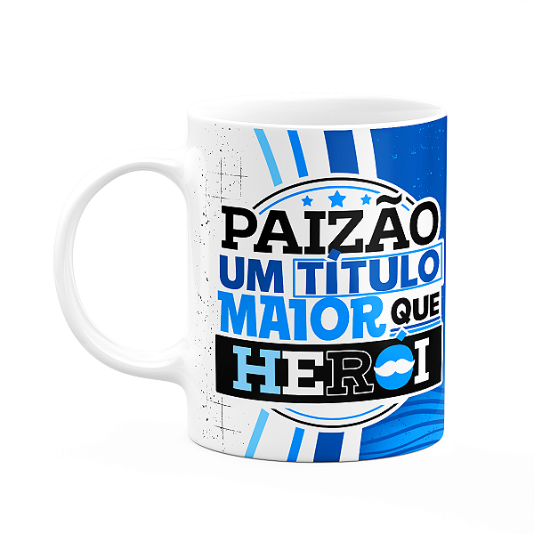 Caneca Pais - Paizão, título maior que herói!