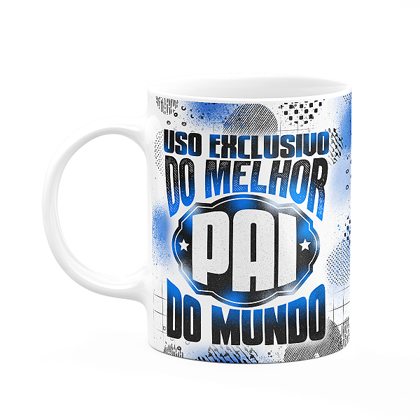 Caneca Pais - Uso exclusivo do melhor pai do mundo