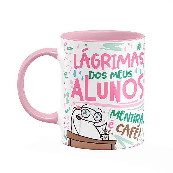 Caneca Flork Professora - Lágrimas dos meus alunos - B-pink