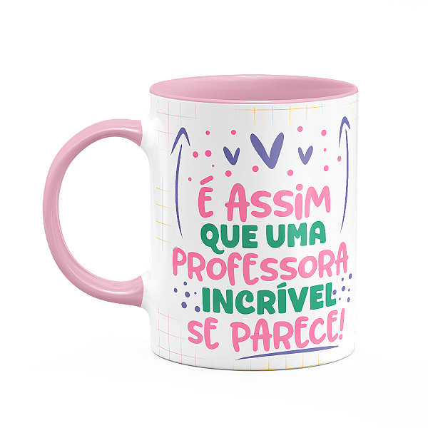Caneca Professora - Uma professora incrível é assim - B-pink