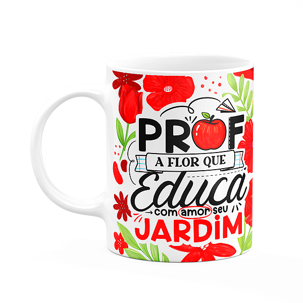 Caneca da Professora - Flor que educa o jardim - Branca M2