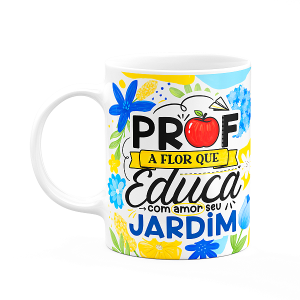 Caneca da Professora - Flor que educa o jardim - Branca M3